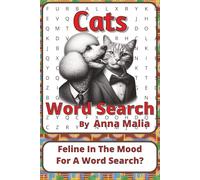 Cats Word Search Puzzle Book: Cozy Word Searches with Easy to Read Print about Cat Breeds, Behaviours, Play, and More | 6 x 9 inches, 116 pages | 50+ ... of the Land and Skies Series by Anna Malia)
