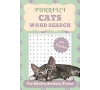 Cats Word Search Puzzle Book: Fun Word Searches with Easy to Read Print about Cats, Kittens, Felines and More | 6x9 inches, 110 pages | 50+ Puzzles ... Vacations, Leisure Times and Anxiety Relief