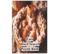 Cats Word Search Puzzle Book: Word Searches about Cats| A Purr-fect Gift for Vacations, Holiday’s and Free Times