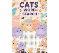 Cats Word Search Puzzle Book: Word Searches with Easy to Read Print about cats, cat antics, and more | 6x9 inches, 110 pages | 50+ puzzles ... Perfect gift for Vacations, Holidays and Free Times