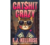 Catshit Crazy: A Romantic Comedy With a Body Count: 1 (Feral Hearts)
