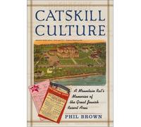 Catskill Culture: A Mountain Rat'S Memories of