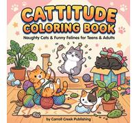 Cattitude Coloring Book: Naughty Cats & Funny Felines for Teens & Adults