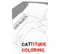 Cattitude coloring - ZERO REGRETS Cat Life: Funny cats coloring book for kids and adults