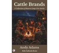 Cattle Brands: A Collection of Western Camp-Fire Stories