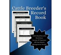 Cattle Breeder's Log Book: Track bull & cow production, calving record, herd health & inventory pages, pasture & feed purchase, equipment inventory and maintenance, income & expenses and more.
