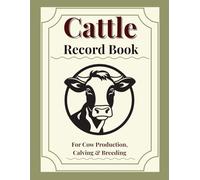 Cattle Breeding and Calving Log Book: Cattle Record Keeping book, Calf Record |Livestock & Herd Record Keeping Book | Income & Expense Ledger | Feed Tracker