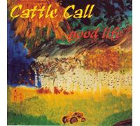 Cattle Call - Good Life