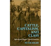 Cattle, Capitalism, Class: Ilparakuyo Maasai Transformations