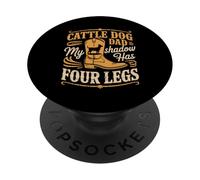 Cattle Dog Dad My Shadow Has Four Legs Rustic PopSockets Adhesive PopGrip