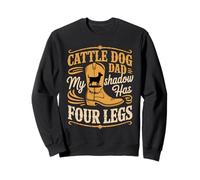 Cattle Dog Dad My Shadow Has Four Legs Rustic Sweatshirt