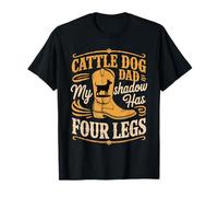 Cattle Dog Dad My Shadow Has Four Legs Rustic T-Shirt