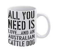 Cattle Dog Mom Mug Rustic All You Need is Love and an Australian Cattle Dog Mug Funny Coffee Mug,Man Cave Prints,The Best Gift for Colleagues, Parents, and Grandparents, 110z Men and Women
