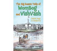 Cattle Dogs in Canberra: 1 (The Big Aussie Tails of Wombag and Vishvash)