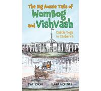 Cattle Dogs in Canberra: 1 (The Big Aussie Tails of WomBog and VishVash)