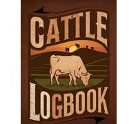 Cattle Logbook: Breeding Calving Immunizations Livestock Record Keeping Book Individual Cow Records Pages Large Print A4 8.5" x 11"