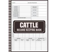 Cattle Record Keeping Book: Keep Your Ranching and Livestock Organized, Planning Calendar, (8.5 x 11 Inches) 110 Pages