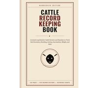 Cattle Record Keeping Book: Pocket Size Livestock Log Book for Cattle Farmers and Ranchers to Track Herd Inventory, Breeding, Calving, Vaccinations, Weight, and Sales