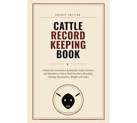 Cattle Record Keeping Book: Pocket Size Livestock Log Book for Cattle Farmers and Ranchers to Track Herd Inventory, Breeding, Calving, Vaccinations, Weight, and Sales