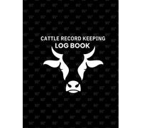 Cattle Record Keeping Log Book: A Wonderful Livestock Notebook, 8.5 x 11 inches, 120 log pages, Cow Records Book Includes 120 Pages of Helpful Information and Worksheets