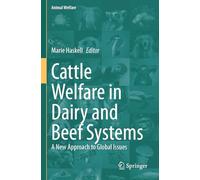 Cattle Welfare in Dairy and Beef Systems: A New Approach to Global Issues: 23 (Animal Welfare, 23)