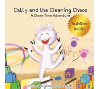 Catty and the Cleaning Chaos: A Chore Time Adventure (Adventures with Catty)