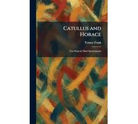 Catullus and Horace: Two Poets in Their Environment