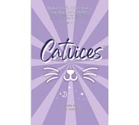 Catvices: Unsolicited Life Advice from a Cat That Knows Better