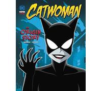 Catwoman: An Origin Story (DC Super-Villains Origins)
