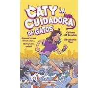 Caty La Cuidadora de Gatos: Algunos héroes llevan capa... ¡Caty tiene gatos! (Novela gráfica)