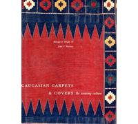 Caucasian Carpets and Covers: The Weaving Culture by Richard E. Wright (1995-09-25)