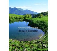 CAUCASUS MOUNTAINS Photography Coffee Table Book Tourists Attractions: A rare look at a perilous journey in the Caucasus Mountains, Photography Coffee ... .40 Images (8.5"*11") Paperback.June 8,2023.