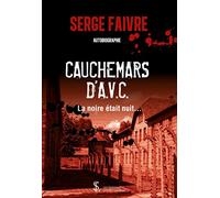 CAUCHEMARS D'A.V.C. - La noire était nuit ...