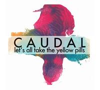 Caudal - Let S All Take the Yellow Pills [VINYL]