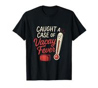 Caught a Case of Vacay Fever Family Vacation Design T-Shirt