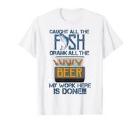 Caught All The Fish Drank All The Beer T-Shirt