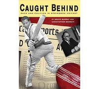 Caught Behind: Race and Politics in Springbok Cricket