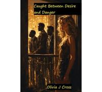 Caught Between Desire and the Danger: 2 (Smutty Pulp Fiction)