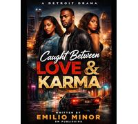 Caught Between Love & Karma: A Gripping Urban Drama About Love , Betrayal and Consequences