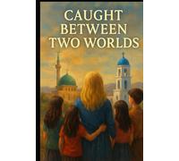 Caught Between Two Worlds