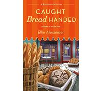 Caught Bread Handed: A Bakeshop Mystery: 4
