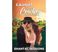 Caught by the Cowboy: A Cowboys and Tiaras Romance (Book 1)