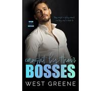 Caught by Their Bosses: MMMM Why Choose Romance (More Than Two)
