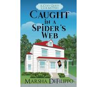 Caught in a Spider's Web: A Cozy Quilts Club Mystery: 4