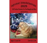 Caught in the Act! Christmas Word Search Puzzles 2025: 60 Festive Puzzles For The Naughty and Nice With Solutions