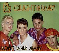 Caught in the Act - Dont Walk Away