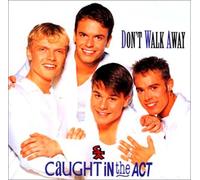 Caught in the Act - Don't Walk Away