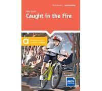 Caught in the Fire: Reader with audios and digital extras (DELTA Reader: Sustainability)