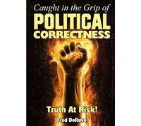 Caught in the Grip of Political Correctness