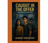 Caught in the Offer : A Worldwide Scam Story
